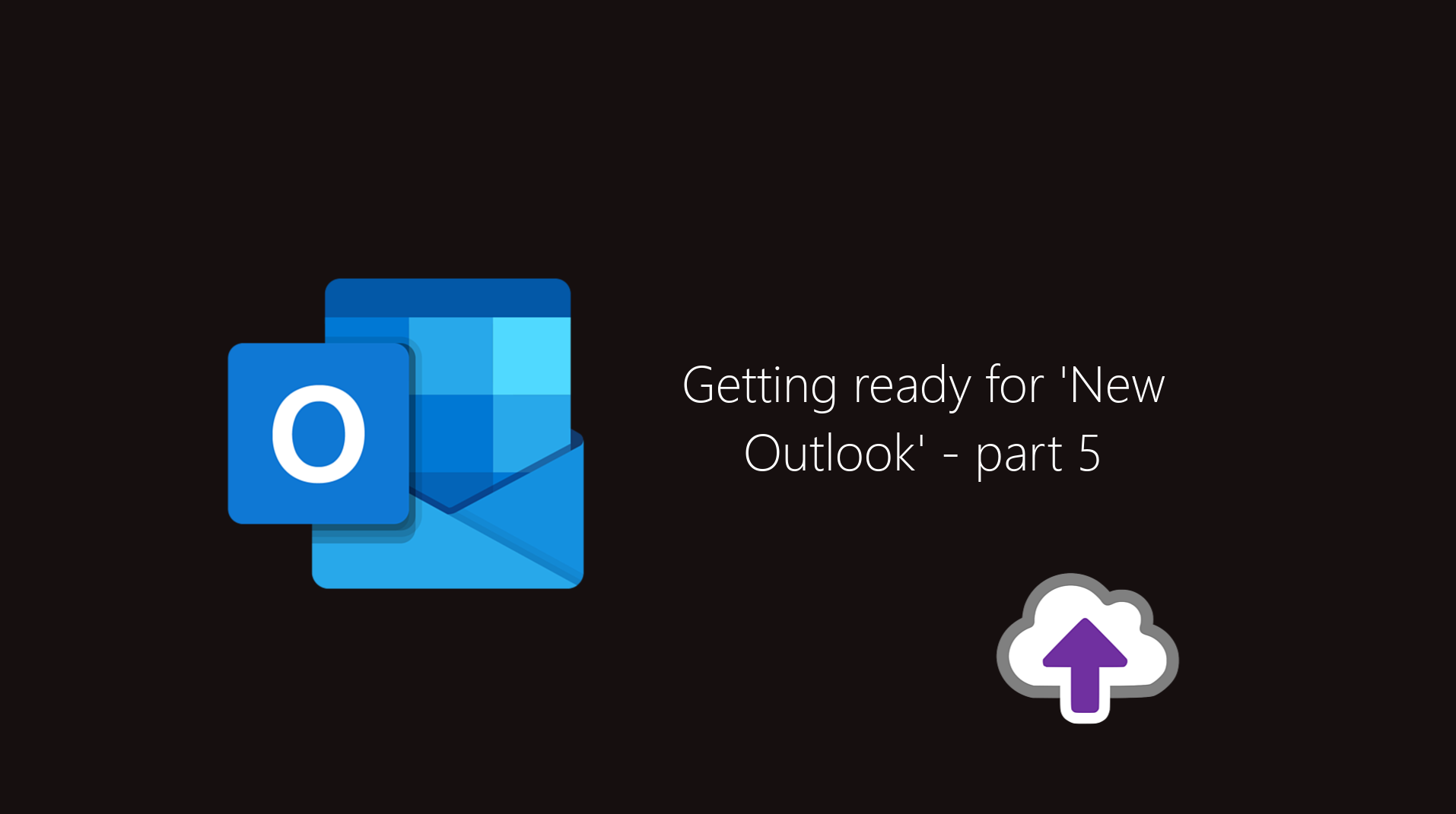 Getting ready for 'New Outlook' - part 5