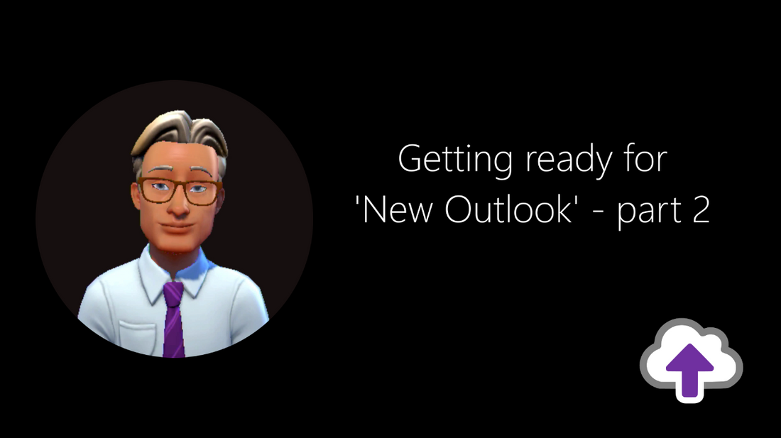 Getting ready for 'New Outlook' - part 2
